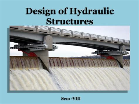  Hydraulic Structures: A Guide to Design and Analysis - Unveiling the Majestic Symphony of Water and Engineering!