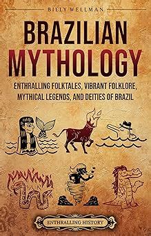  Mythical Beasts - A Journey Through Brazil's Enchanting Folktales and Vibrant Cultural Tapestry