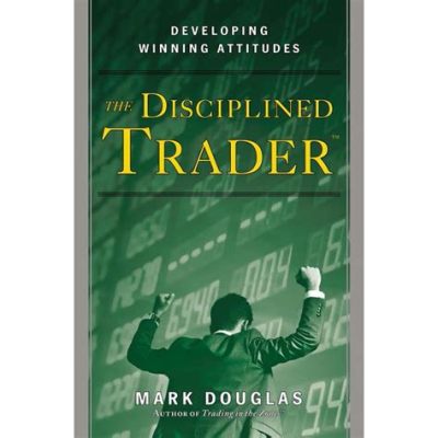  The Disciplined Trader: Developing Winning Attitudes -  a Symphony of Calculated Risks and Tranquil Inner Strength