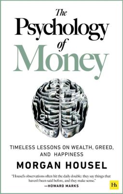  The Psychology of Money: 당신의 재정적 행복을 위한 정신적 여행